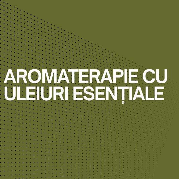 Aromaterapie cu uleiuri esențiale
